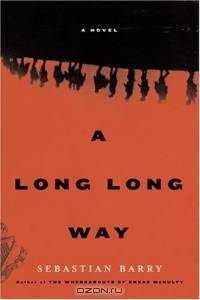 A Long Long Way: A Novel