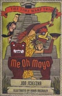 Me Oh Maya (Time Warp Trio)