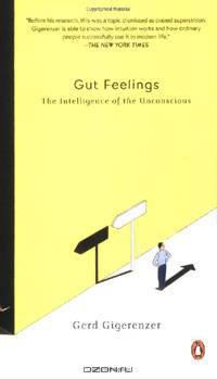 Gut Feelings: The Intelligence of the Unconscious