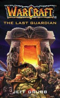 The Last Guardian: Warcraft, Book 3