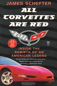 All Corvettes Are Red: Inside the Rebirth of an American Legend
