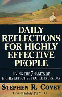 Daily Reflections for Highly Effective People: Living the 7 Habits of Highly Effective People Every Day