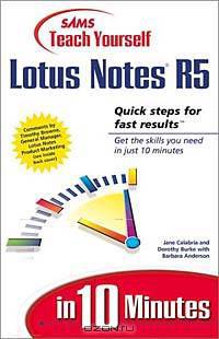 Sams Teach Yourself Lotus Notes 5 in 10 Minutes