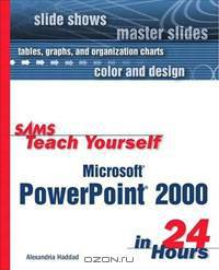 Sams Teach Yourself Microsoft PowerPoint 2000 in 24 Hours