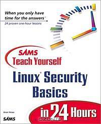 Sams Teach Yourself Linux Security Basics in 24 Hours (Sams Teach Yourself in 24 Hours)