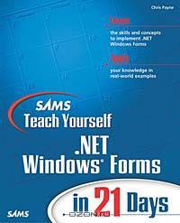 Sams Teach Yourself .NET Windows Forms in 21 Days