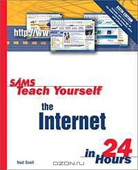 Sams Teach Yourself the Internet in 24 Hours (6th Edition)