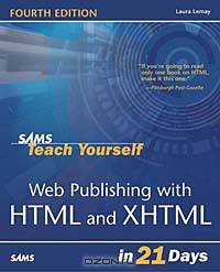 Sams Teach Yourself Web Publishing with HTML & XHTML in 21 Days, Fourth Edition