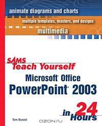 Sams Teach Yourself Microsoft Office PowerPoint 2003 in 24 Hours