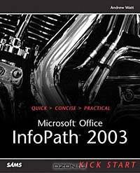 Microsoft Office InfoPath 2003 Kick Start (Kick Start)