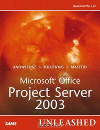 Microsoft Office Project Server 2003 Unleashed (Unleashed)