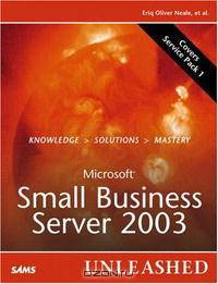 Microsoft Small Business Server 2003 Unleashed (Unleashed)