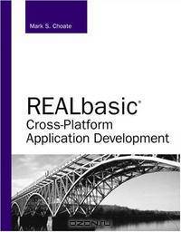 REALbasic Cross-Platform Application Development