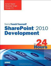 Sams Teach Yourself SharePoint 2010 Development in 24 Hours (Sams Teach Yourself -- Hours)