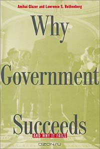 Why Government Succeeds and Why It Fails