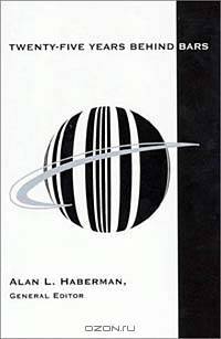 Twenty-Five Years Behind Bars: The Proceedings of the Twenty-Fifth Anniversary of the U.P.C. at the Smithsonian Institution, September 30, 1999 (Wertheim Publications in Industrial Relations)