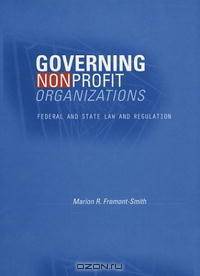 Governing Nonprofit Organizations: Federal and State Law and Regulation