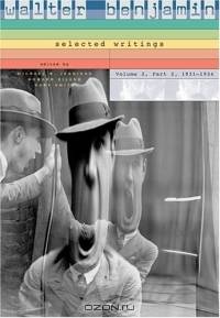 Walter Benjamin: Selected Writings, Volume 2, part 2, 1931-1934 (Walter Benjamin)