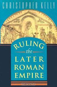 Ruling the Later Roman Empire