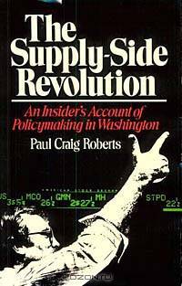 Supply-Side Revolution: An Insider