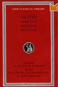 Agricola. Germania. Dialogue on Oratory