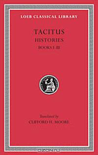 Tacitus: Histories, Books I-III