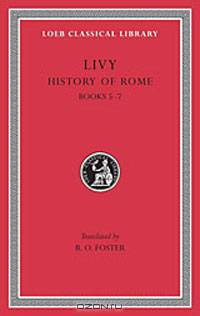 Livy: History of Rome, Volume III, Books 5-7