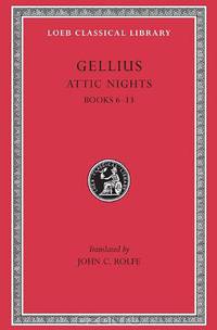 Aulus Gellius: Attic Nights, Volume II, Books 6-13