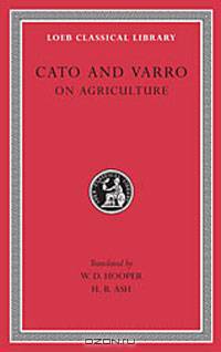 Cato and Varro: On Agriculture