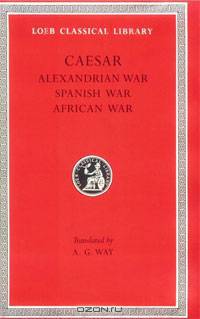 Caesar: Alexandrian War. African War. Spanish War