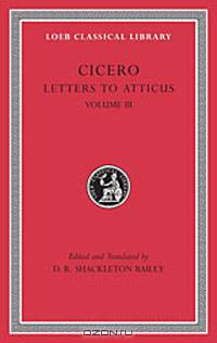 Cicero: Letters to Atticus, III, 166-281