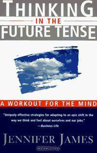 THINKING IN THE FUTURE TENSE
