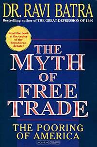 Myth of Free Trade: The Pooring of America