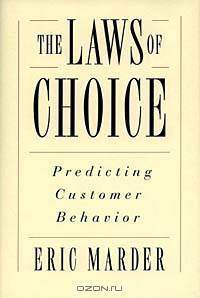 The Laws of Choice: Predicting Customer Behavior