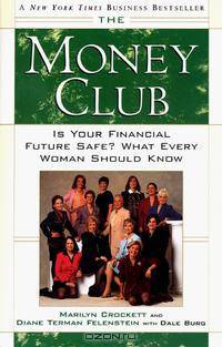 The Money Club: Is Your Financial Future Safe? What Every Woman Should Know