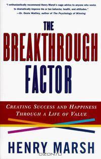 Breakthrough Factor: Creating Success and Happiness Through a Life of Value