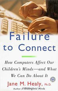 Failure to Connect: How Computers Affect Our Children