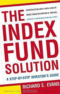 The Index Fund Solution: A Step-By-Step Investor