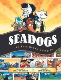 Seadogs : An Epic Ocean Operetta