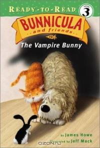 The Vampire Bunny (Bunnicula and Friends)