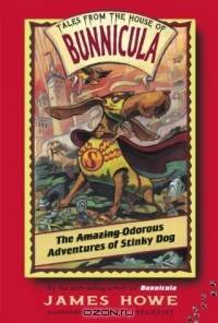 The Odorous Adventures of Stinky Dog (Tales From the House of Bunnicula)