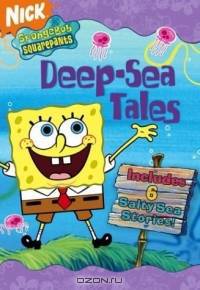 Deep-Sea Tales : 6 Salty Sea Stories (SpongeBob SquarePants)
