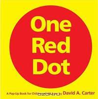 One Red Dot: A Pop-Up Book for Children of All Ages (Classic Collectible Pop-Up)