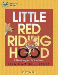 Little Red Riding Hood : A Newfangled Prairie Tale (Stories to Go!)