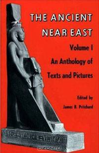 The Ancient Near East: An Anthology of Texts and Pictures