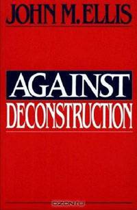 Against Deconstruction
