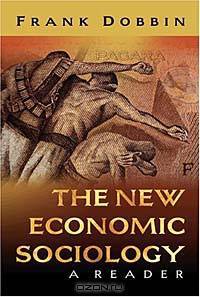 The New Economic Sociology: A Reader
