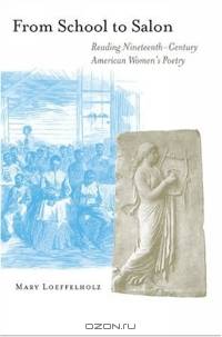 From School to Salon : Reading Nineteenth-Century American Women