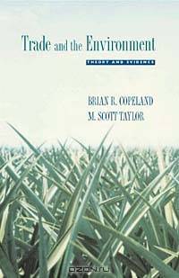 Trade & the Environment: Theory and Evidence (Princeton Series in International Economics)