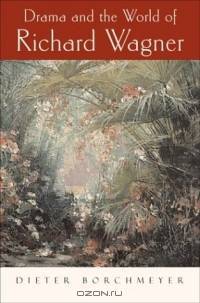 Drama and the World of Richard Wagner